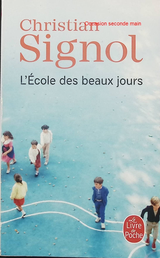 L’École des beaux jours – Christian Signol – Roman du terroir – École rurale, village et valeurs - Livre