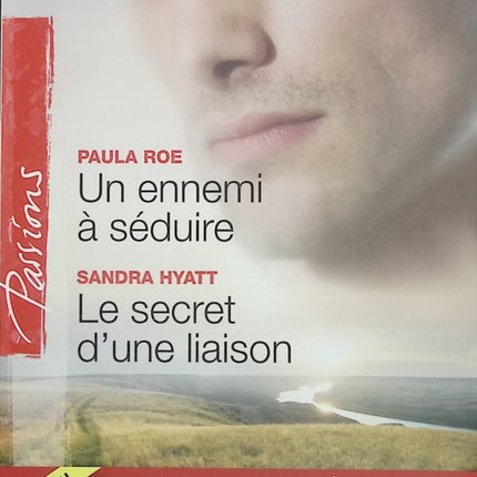 Un ennemi à séduire – Le secret d’une liaison – Une délicieuse épreuve – Harlequin Passions - Livre
