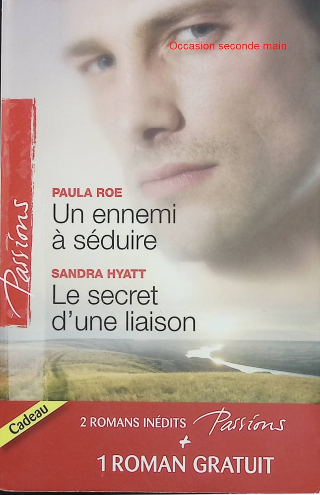 Un ennemi à séduire – Le secret d’une liaison – Une délicieuse épreuve – Harlequin Passions - Livre