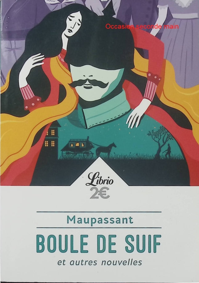 Boule de suif et autres nouvelles – Guy de Maupassant – Classique français – Littérature du XIXe siècle - Livre