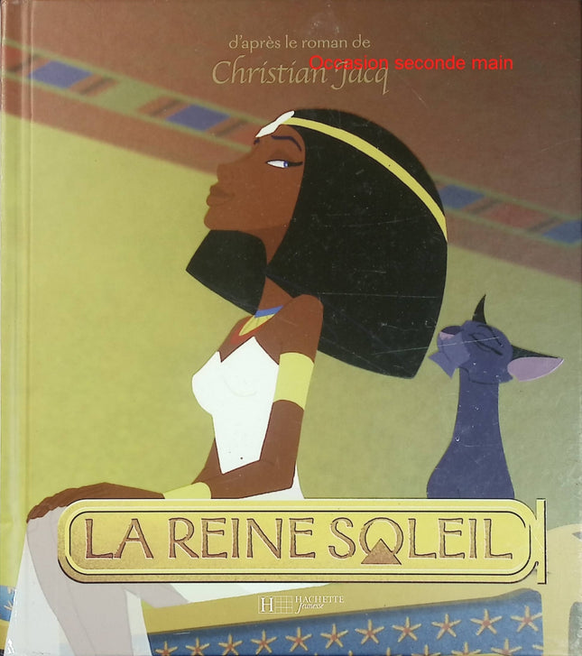 La Reine Soleil - Emmanuel Advenier et Matthieu Chedid - Album jeunesse d'occasion - L'aventure de l'Égypte ancienne pour les enfants - Livre