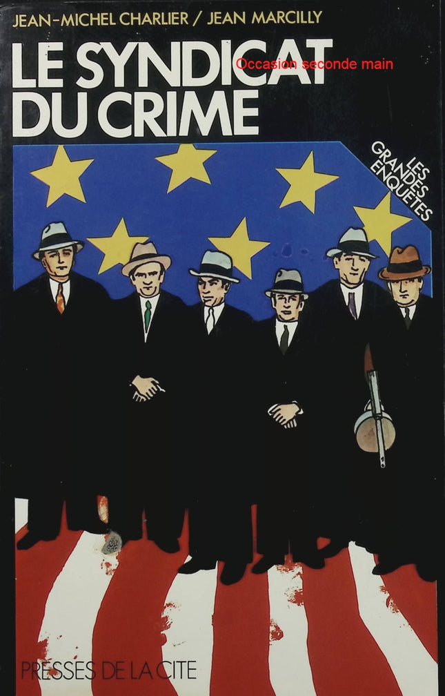 Le Syndicat du crime – Jean-Michel Charlier et Jean Marcilly – Mafia, gangsters et crime organisé - Livre