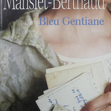 Bleu Gentiane – Madeleine Mansiet-Berthaud – Roman régional historique, drame rural en Franche-Comté et secrets de famille - Livre