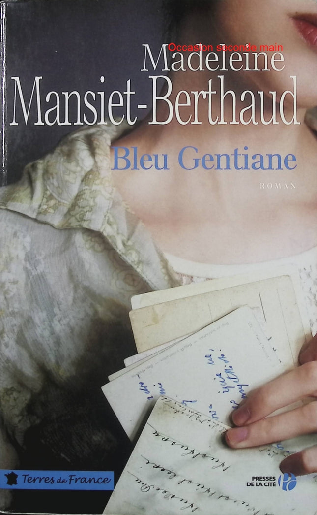 Bleu Gentiane – Madeleine Mansiet-Berthaud – Roman régional historique, drame rural en Franche-Comté et secrets de famille - Livre