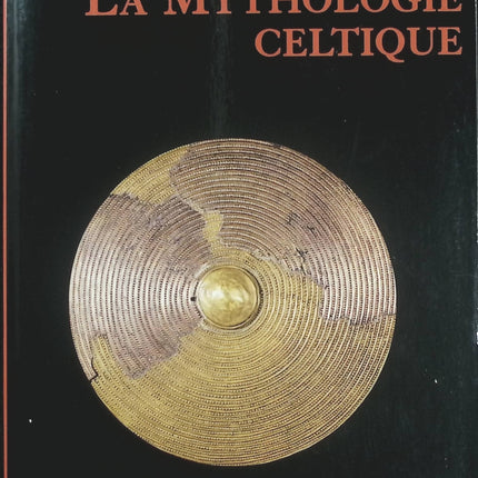 La Mythologie celtique – Yann Brekilien | Druides, dieux celtes, légendes gauloises et mythes irlandais - Livre