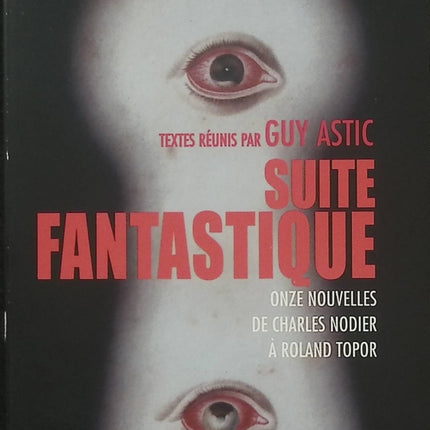 Suite fantastique – Onze nouvelles de Charles Nodier à Roland Topor – Anthologie fantastique - Livre
