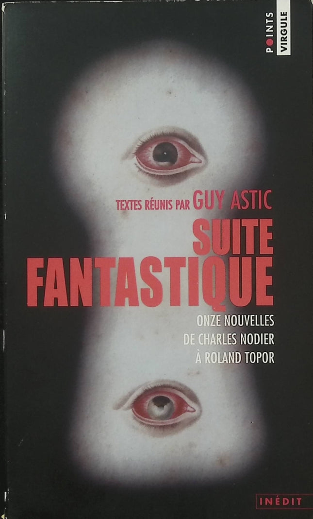 Suite fantastique – Onze nouvelles de Charles Nodier à Roland Topor – Anthologie fantastique - Livre