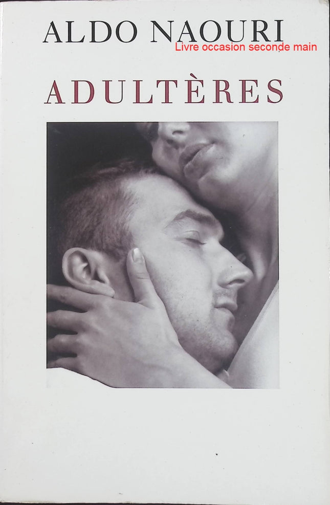 Adultères - Aldo Naouri - Essai sur le couple et les relations humaines - Livre