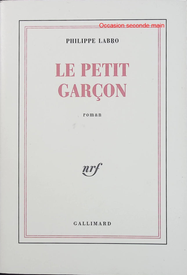 Le Petit Garçon – Philippe Labro – Roman autobiographique sur l’enfance pendant la Seconde Guerre mondiale - Livre