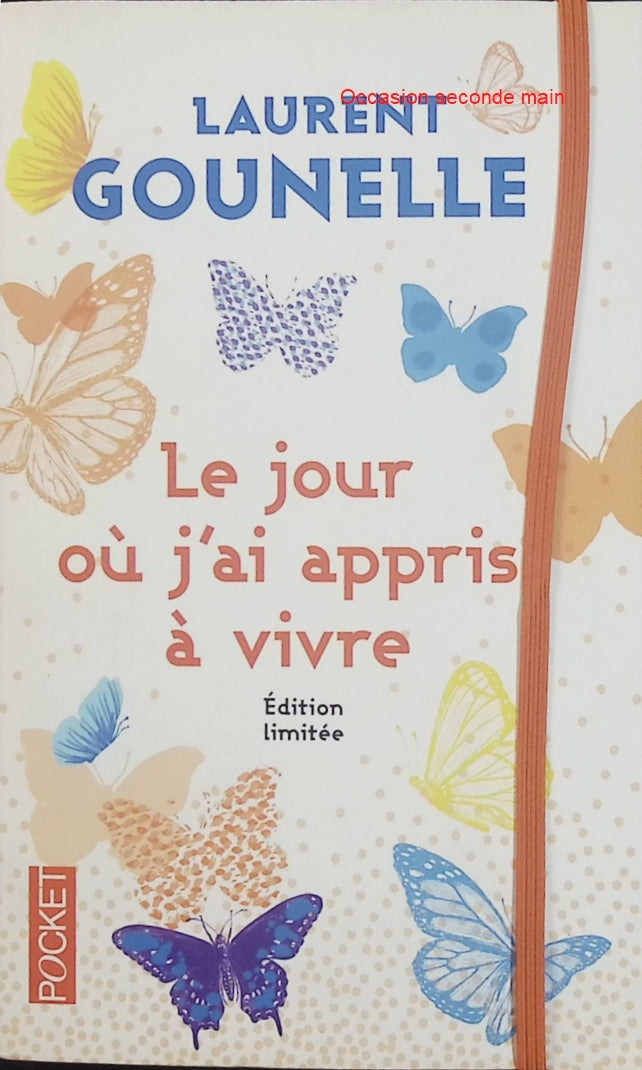Le jour où j’ai appris à vivre Collector – Laurent Gounelle – roman initiatique, développement personnel, bonheur et changement - Livre