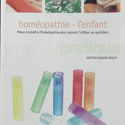 Homéopathie - L'Enfant - Jacques Boulet - Guide pratique - Homéopathie enfant - Petits maux - Santé - Médecine douce - Livre