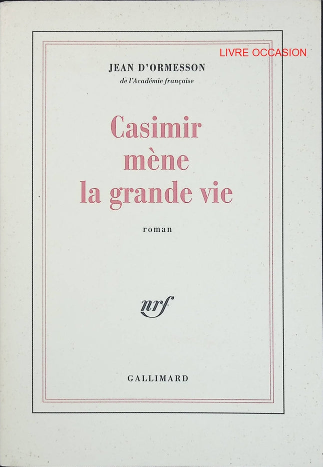 Casimir mène la grande vie – Jean d’Ormesson – roman humoristique et fantaisie littéraire – livre d’occasion - Livre