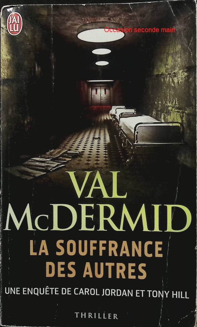 La souffrance des autres – Val McDermid – Enquête Carol Jordan et Tony Hill, thriller policier - Livre