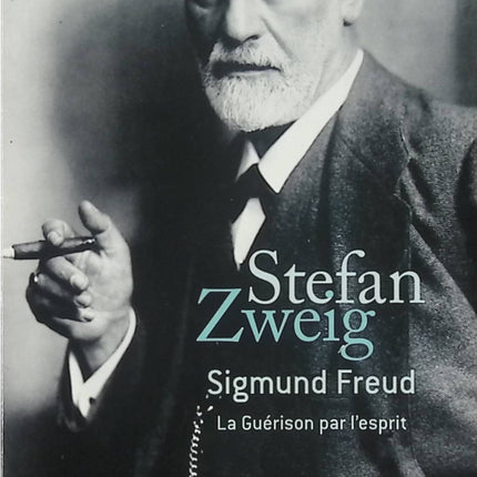Sigmund Freud - La Guérison par l’esprit - Stefan Zweig - Biographie d’occasion sur la psychanalyse et le fondateur de la psychanalyse - Livre