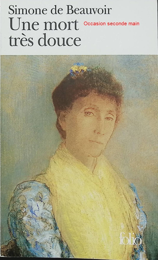 Une mort très douce – Simone de Beauvoir – Folio poche – Récit autobiographique, mère, mort - Livre