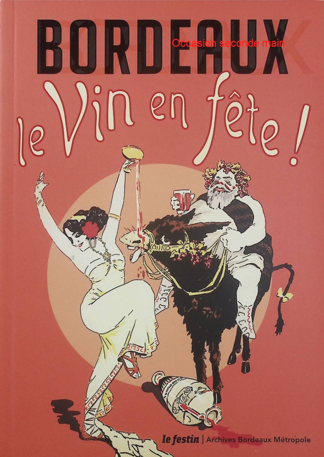 Bordeaux, le vin en fête ! – Jean-Cyril Lopez, Frédéric Laux – livre illustré histoire du vignoble bordelais - Livre