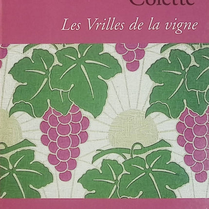 Les Vrilles de la vigne - Colette - Recueil de textes d'occasion - Littérature française classique - Livre