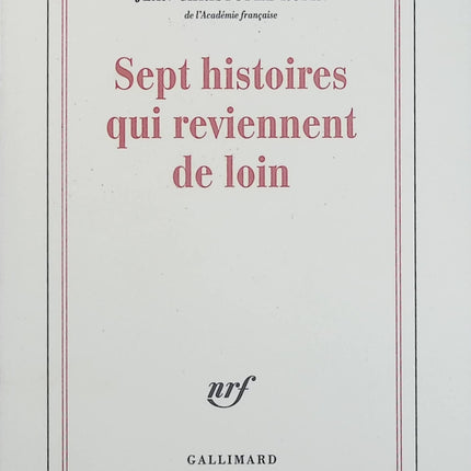 Sept histoires qui reviennent de loin – Jean-Christophe Rufin – nouvelles françaises, récits contemporains, littérature française, histoires courtes - Livre
