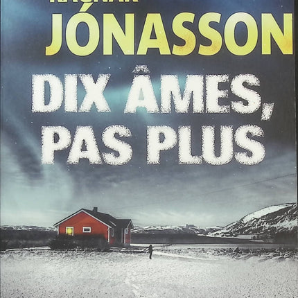 Dix âmes, pas plus – Ragnar Jónasson – Thriller islandais dans un village isolé - Livre