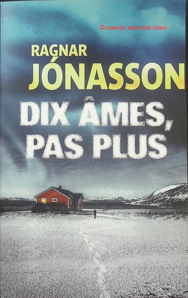 Dix âmes, pas plus – Ragnar Jónasson – Thriller islandais dans un village isolé - Livre