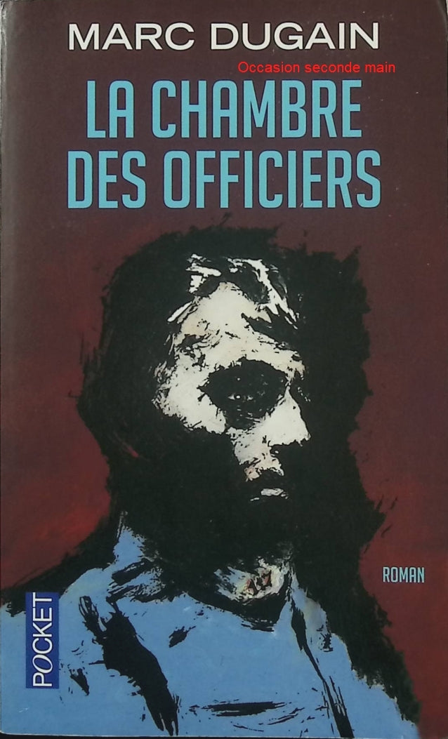 La Chambre des officiers – Marc Dugain – Roman historique Première Guerre mondiale – Les Gueules Cassées – Littérature française - Livre