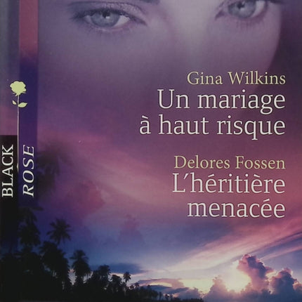 Un mariage à haut risque ; L'héritière menacée - Gina Wilkins, Delores Fossen - Black Rose, romance suspense, mariage, héritière et danger - Livre
