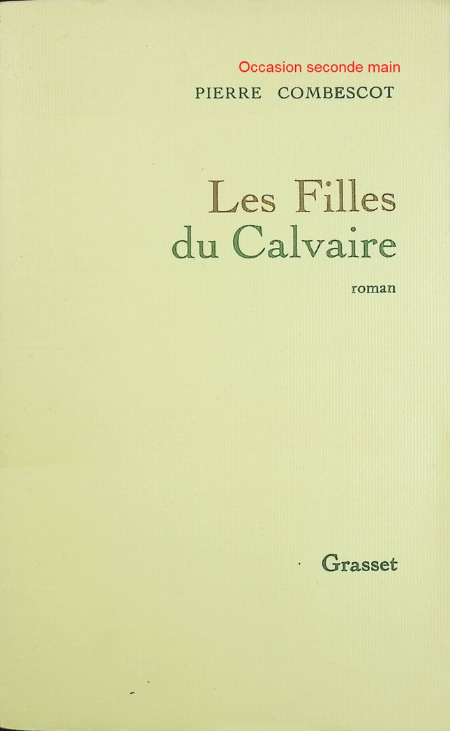 Les Filles du Calvaire – Pierre Combescot – Roman historique sur le Paris du XIXe siècle - Livre