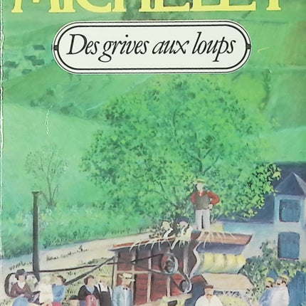 Des grives aux loups - Tome 1 - Claude Michelet - Roman du terroir en livre d'occasion - Livre