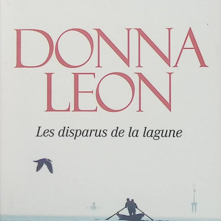 Les Disparus de la lagune – Donna Leon – Enquête du commissaire Brunetti – Polar à Venise entre secrets et corruption - Livre