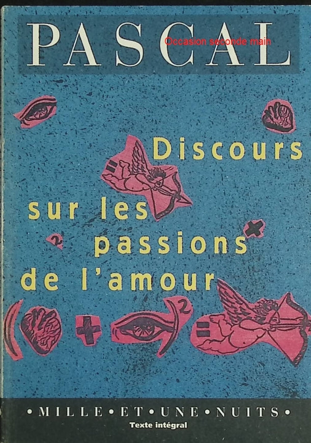 Discours sur les passions de l’amour – Blaise Pascal – Texte philosophique sur l’amour, la raison et les émotions - Livre