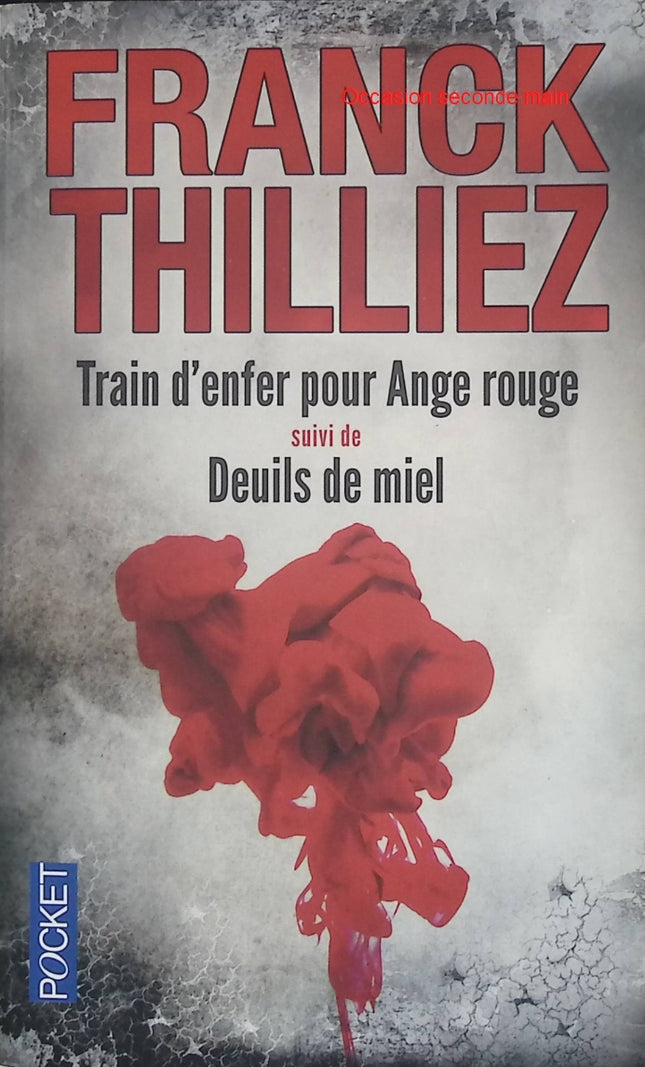 Train d’enfer pour Ange rouge suivi de Deuils de miel – Franck Thilliez – Thriller policier noir, premières enquêtes de Sharko - Livre