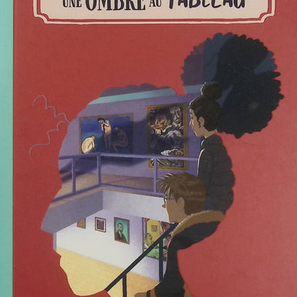Intrigues dans l’art – Une ombre au tableau – Nancy Guilbert, Gonzalo Izquierdo – Enquête jeunesse autour de l’art et du mystère - Livre
