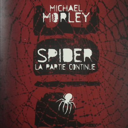 Spider : La Partie Continue – Michael Morley – Roman policier et suspense sur la traque et la vengeance - Livre