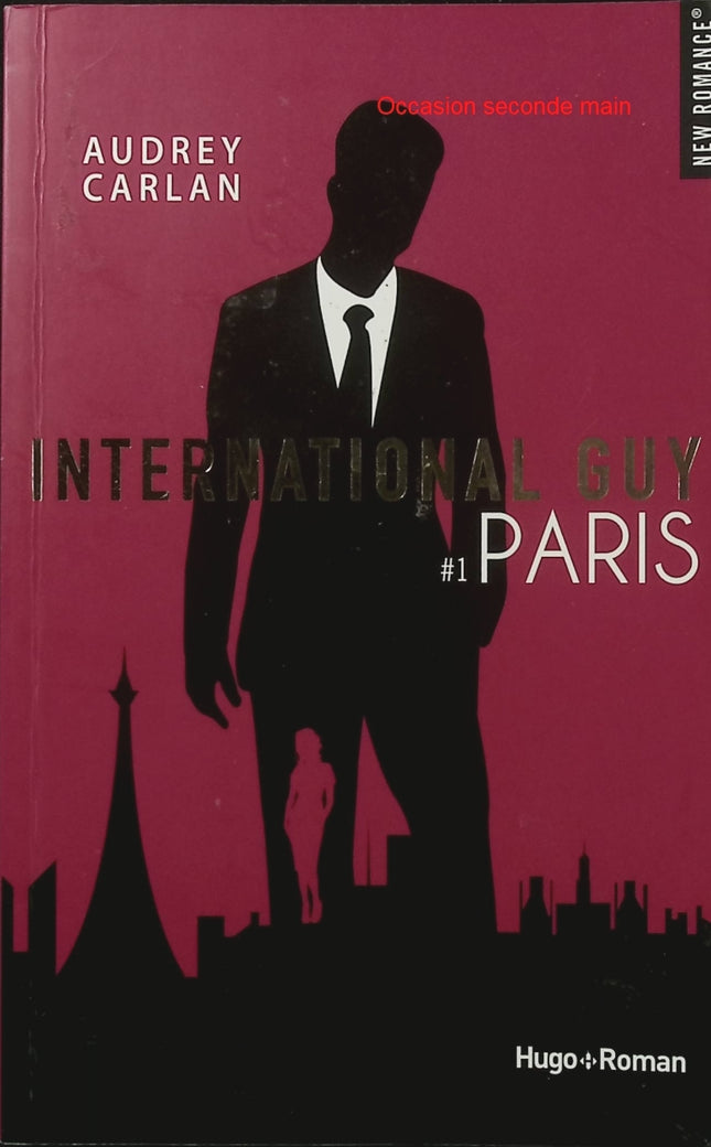 International Guy Tome 1 – Paris – Audrey Carlan – New Romance – Romance, séduction et passion - Livre