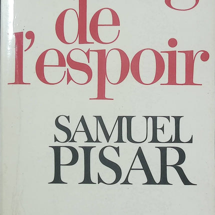 Le Sang de l’espoir – Samuel Pisar – Autobiographie et témoignage de la Shoah et de la reconstruction - Livre