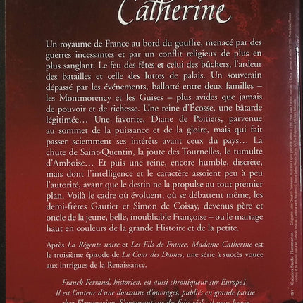 La Cour des Dames Tome 3 – Madame Catherine – Franck Ferrand – Roman historique – Renaissance - Livre