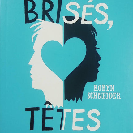 Cœurs brisés, têtes coupées - Robyn Schneider - Roman young adult mêlant romance, humour noir et mystère - Livre