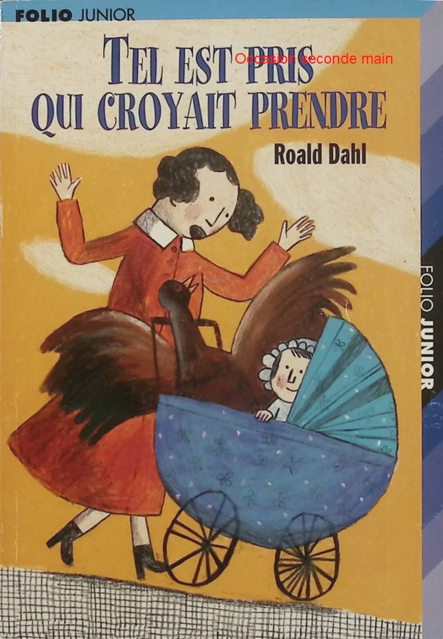 Tel est pris qui croyait prendre – Roald Dahl – histoires drôles, récits malicieux, humour noir, nouvelles à chutes et littérature jeunesse - Livre