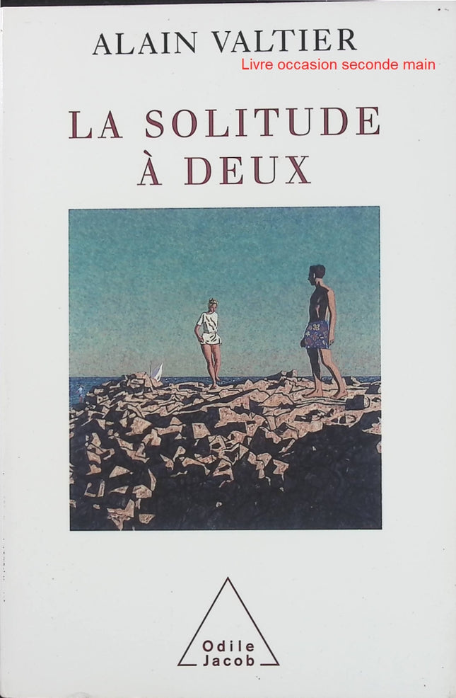 La solitude à deux - Alain Valtier - Roman contemporain - Livre