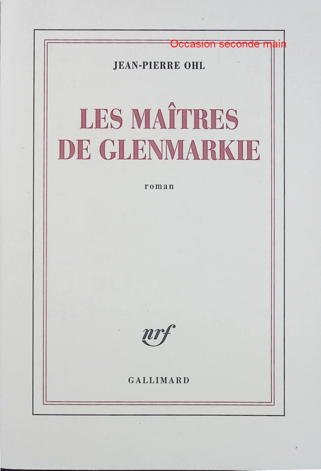 Les Maîtres de Glenmarkie – Jean-Pierre Ohl – Roman d’aventure littéraire et mystère écossais - Livre
