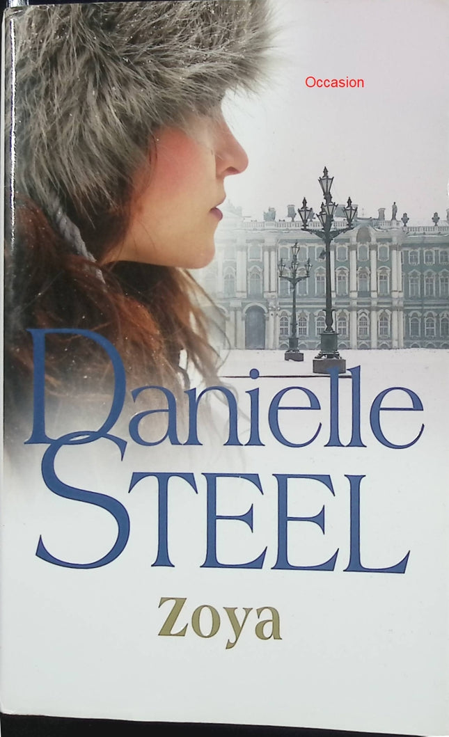 Zoya – Danielle Steel – roman historique saga amour Russie révolution destin de femme - Livre