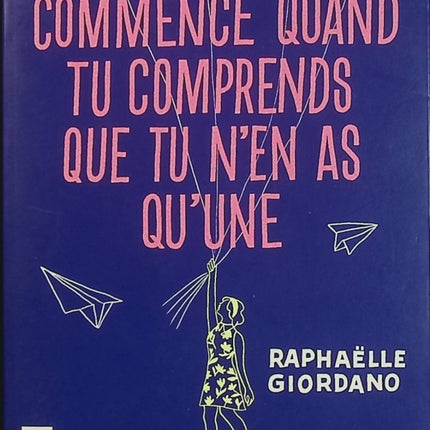 Ta Deuxième Vie Commence Quand Tu Comprends Que Tu N'en As Qu'une – Collector – Raphaëlle Giordano – Roman feel-good et développement personnel - Livre