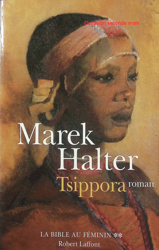 La Bible au féminin Tome 2 – Tsippora – Marek Halter – Roman historique autour de Moïse - Livre