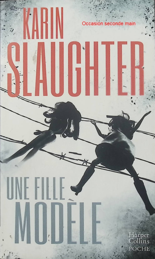 Une fille modèle – Karin Slaughter – Thriller psychologique – Secrets de famille, meurtre et enquête - Livre