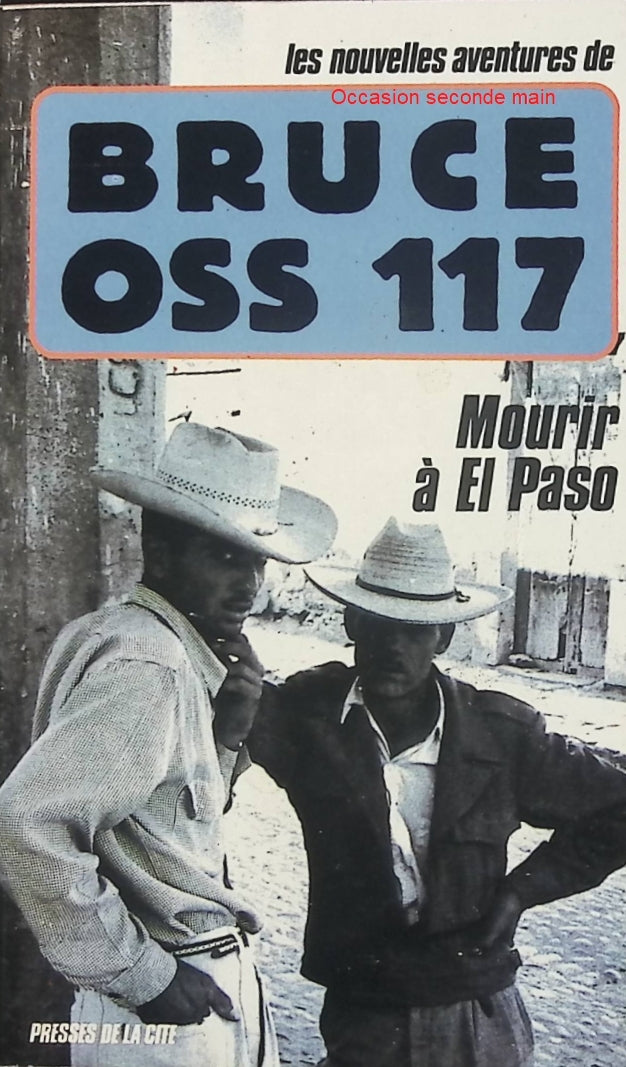 Mourir à El Paso – OSS 117 – Jean Bruce – Espionnage – Les Nouvelles Aventures d’OSS 117 - Livre