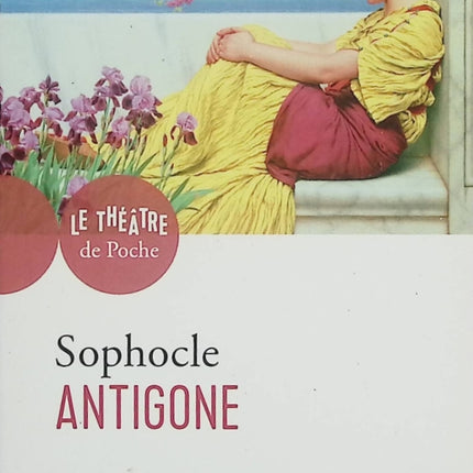 Antigone – Sophocle – Tragédie grecque classique – Théâtre antique – Mythe et destin – Littérature de l’Antiquité - Livre