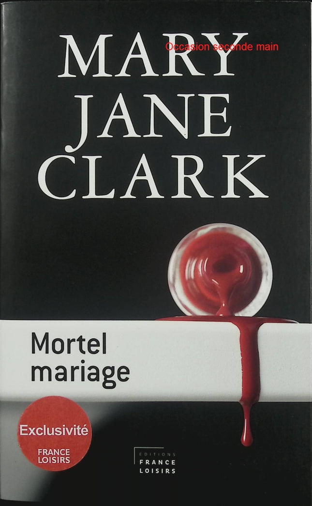 Mortel mariage – Mary Jane Clark – Roman policier à suspense dans l’univers d’un mariage sous tension - Livre