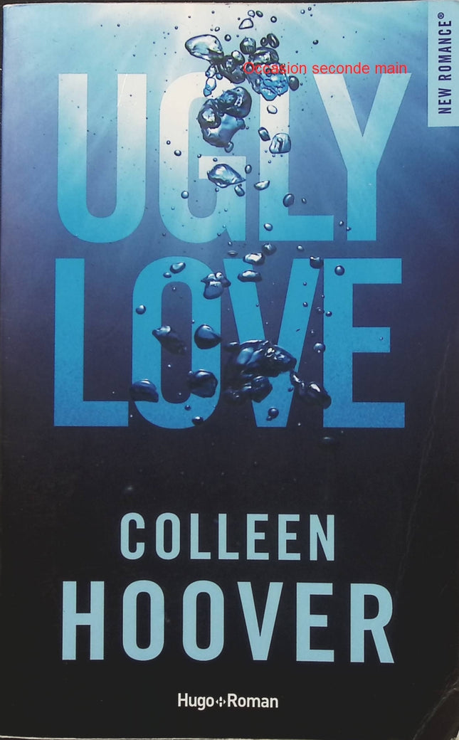 Ugly Love – Colleen Hoover, romance contemporaine intense entre passion, attirance interdite et sentiments compliqués - Livre