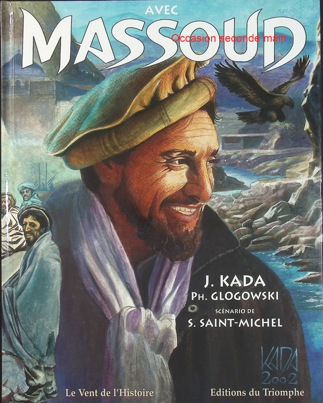 Avec Massoud - BD historique sur le Commandant Massoud en Afghanistan - Livre BD