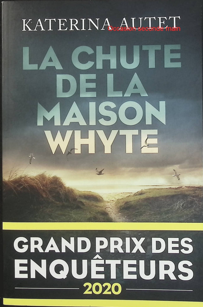 La Chute de la maison Whyte Katerina Autet – Roman policier à suspense, secrets de famille, héritage mystérieux et enquête criminelle, Grand Prix des Enquêteurs 2020 - Livre